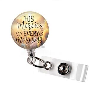 His Mercies Every Morning Retractable Reel ID Name Tag Badge Holder * Faith *